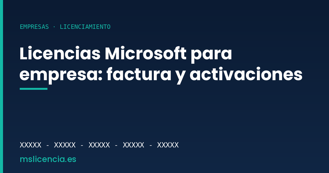 Comprar licencias de Microsoft para tu empresa: factura, activaciones y control