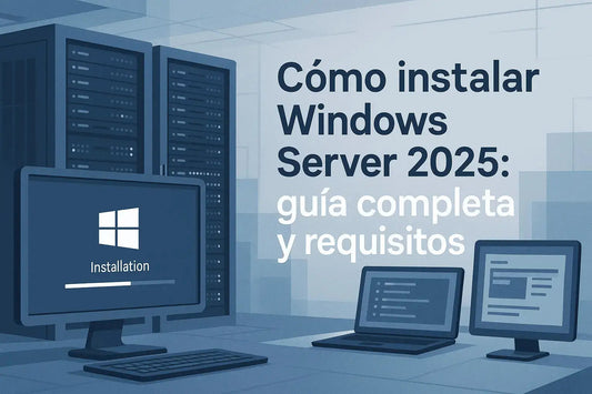 Cómo instalar Windows Server 2025: guía completa y requisitos MSLicencias