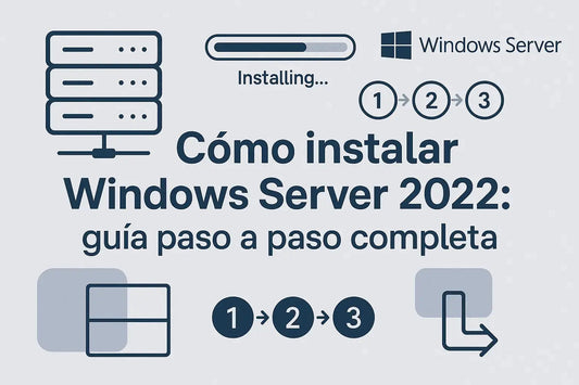 Cómo instalar Windows Server 2022: guía paso a paso completa MSLicencias