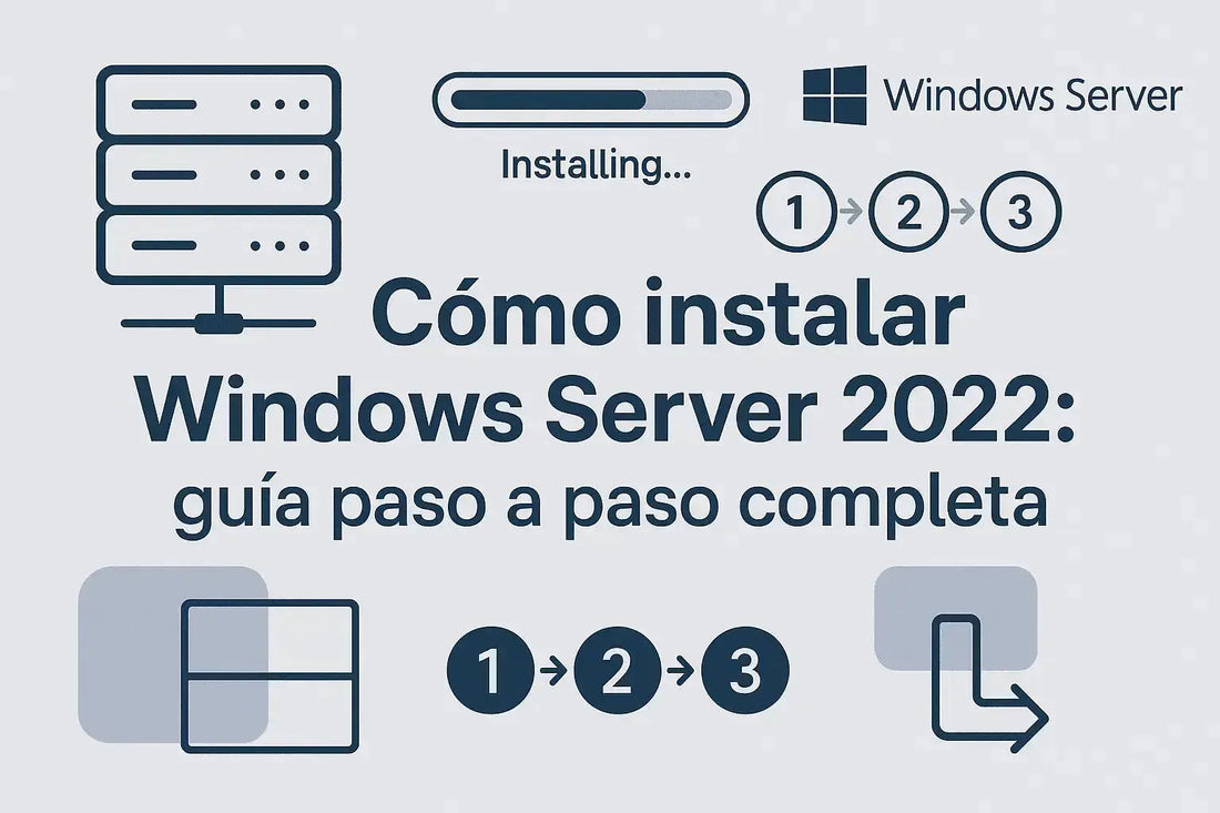Cómo instalar Windows Server 2022: guía paso a paso completa MSLicencias