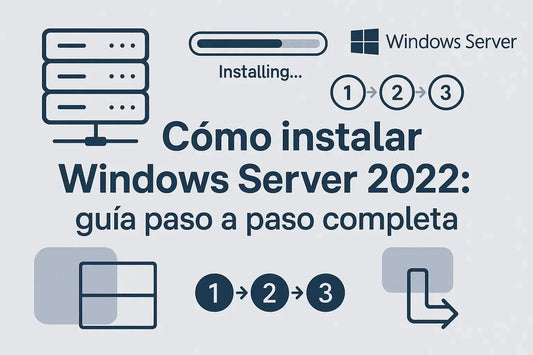 Cómo instalar Windows Server 2022: guía paso a paso completa MSLicencias